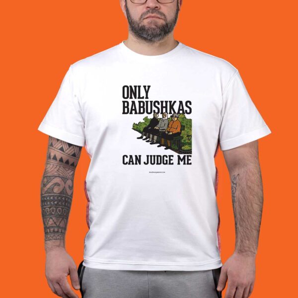 Only Babushkas Can Judge Me - Imagen 3